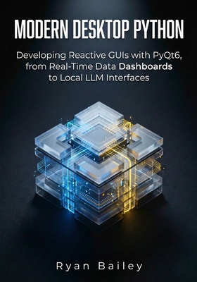 Modern Desktop Python: Developing Reactive GUIs... B0GNMGC1BJ Book Cover