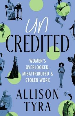 Uncredited: Women's Overlooked, Misattributed, ... 1998076636 Book Cover