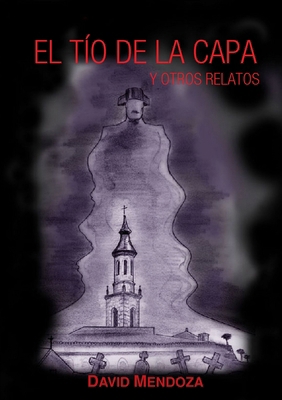 El Tío de la Capa Y Otros Relatos [Spanish] 1409286436 Book Cover
