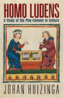 Homo Ludens: A Study of the Play-Element in Cul... 1621389995 Book Cover