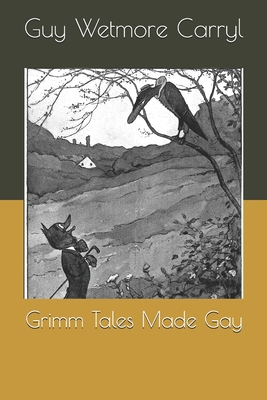 Grimm Tales Made Gay 1692947206 Book Cover