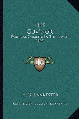 The Guv'nor: Farcical Comedy, In Three Acts (1900) 1164824279 Book Cover