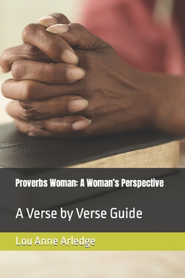 Proverbs Woman: A Woman's Perspective: A Verse ... B0BHS1TBP5 Book Cover