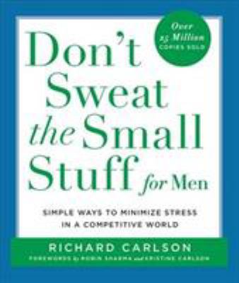 Don't Sweat the Small Stuff for Men: Simple Way... 0786886366 Book Cover