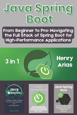 Java Spring Boot: 3 in 1 - "From Beginner to Pr... B0D5LLFD56 Book Cover