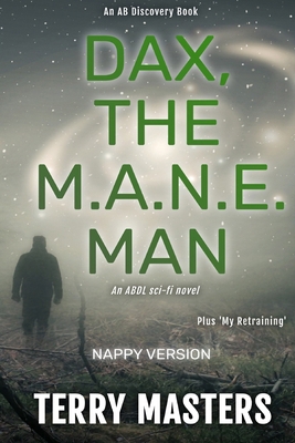 DAX, The M.A.N.E. Man (Nappy Version): An ABDL/... B0CYH6RM2C Book Cover