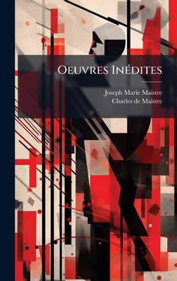 Oeuvres InÃ(c)dites [French] 1024633683 Book Cover