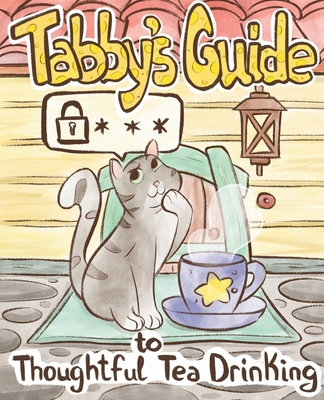 Tabby Cat's Guide to Thoughtful Tea Drinking [Large Print] 1734981512 Book Cover