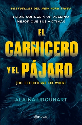 El Carnicero Y El Pájaro / The Butcher and the ... [Spanish] 6073903561 Book Cover