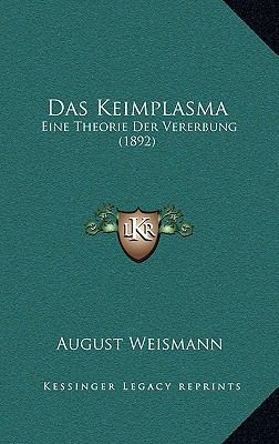 Das Keimplasma: Eine Theorie Der Vererbung (1892) [German] 1167985893 Book Cover