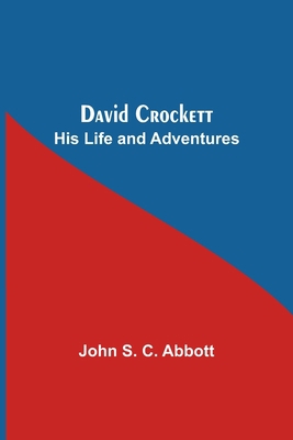 David Crockett: His Life And Adventures 9354590292 Book Cover