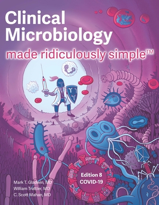 Clinical Microbiology Made Ridiculously Simple 1935660454 Book Cover