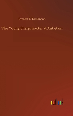 The Young Sharpshooter at Antietam 3732633004 Book Cover