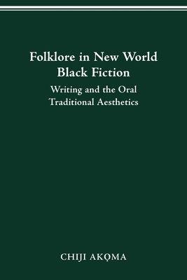 Folklore in New World Black Fiction: Writing an... 0814257038 Book Cover