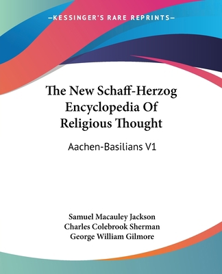 The New Schaff-Herzog Encyclopedia Of Religious... 1428631755 Book Cover