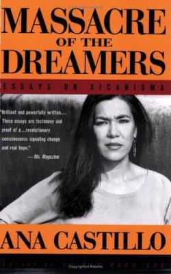 Massacre of the Dreamers: Essays on Xicanisma 0452274249 Book Cover