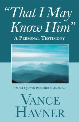 That I May Know Him: A Personal Testimony 1937428869 Book Cover