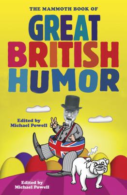The Mammoth Book of Great British Humor 076243998X Book Cover