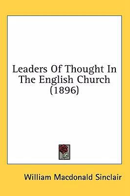 Leaders Of Thought In The English Church (1896) 0548936757 Book Cover