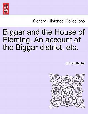 Biggar and the House of Fleming. An account of ... 1241045704 Book Cover