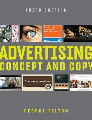 Advertising: Concept and Copy 0393733866 Book Cover