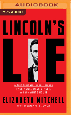 Lincoln's Lie: A True Civil War Caper Through F... 1713591871 Book Cover