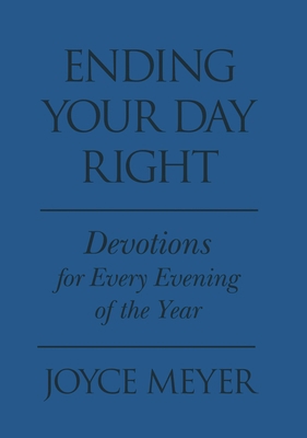 Ending Your Day Right: Devotions for Each Eveni... 1455543624 Book Cover