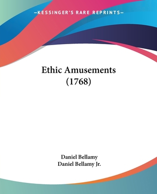 Ethic Amusements (1768) 1120278686 Book Cover