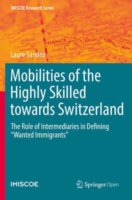 Mobilities of the Highly Skilled Towards Switze... 303021124X Book Cover