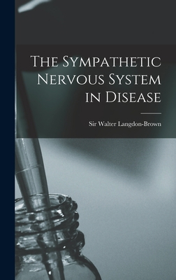 The Sympathetic Nervous System in Disease 1016057180 Book Cover