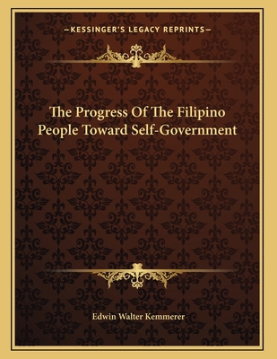 The Progress Of The Filipino People Toward Self... 116325326X Book Cover