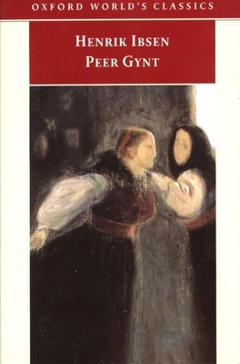 Peer Gynt: A Dramatic Poem 019283746X Book Cover