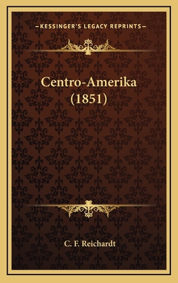 Centro-Amerika (1851) [German] 1167852427 Book Cover