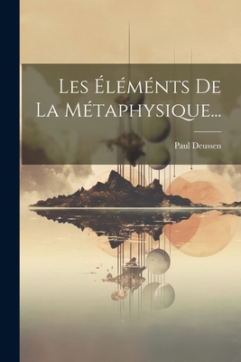 Les Éléménts De La Métaphysique... [French] 1021307688 Book Cover