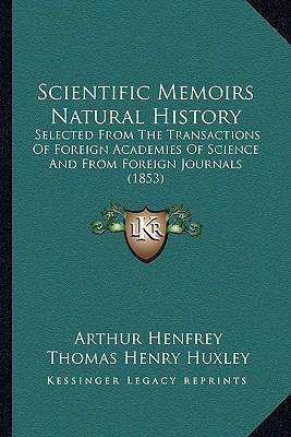 Scientific Memoirs Natural History: Selected Fr... 1163911828 Book Cover