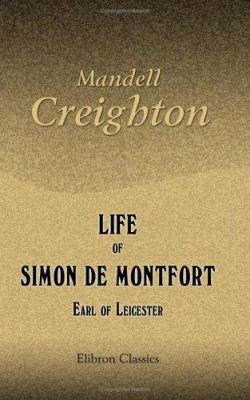 Life of Simon de Montfort, Earl of Leicester 1402180896 Book Cover