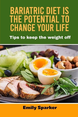 Bariatric diet is the potential to change your ... 1803073586 Book Cover