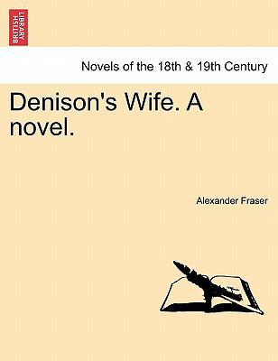 Denison's Wife. a Novel. 1241481318 Book Cover