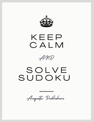 Keep Calm and Solve SUDOKU B091WJ56VY Book Cover
