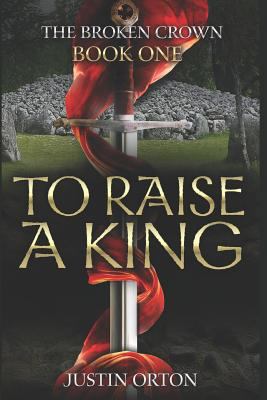 To Raise a King 1520192193 Book Cover