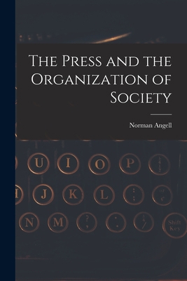 The Press and the Organization of Society 1018536191 Book Cover