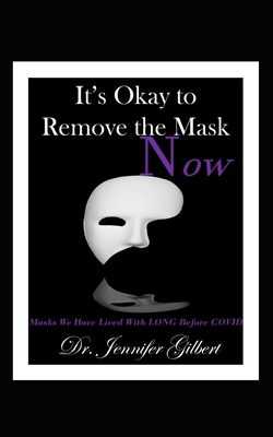 It's Okay to Remove the Masks Now! B08VR9FGPD Book Cover