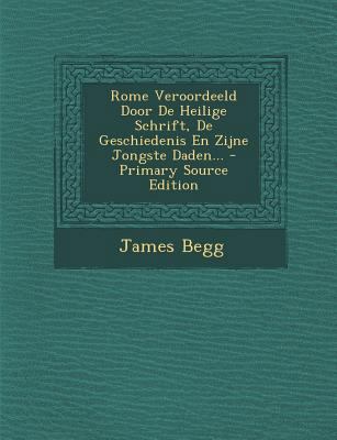 Rome Veroordeeld Door de Heilige Schrift, de Ge... [Dutch] 1294368419 Book Cover