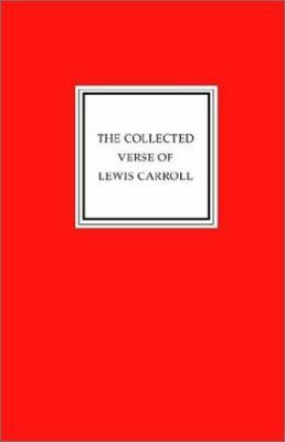 The Collected Verse of Lewis Carroll 1885586922 Book Cover