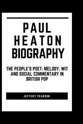 Paul Heaton Biography: The People's Poet: Melod...            Book Cover