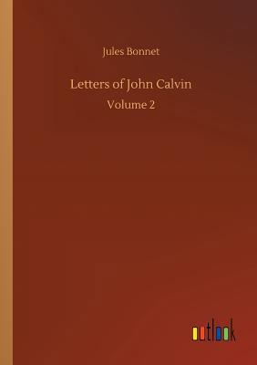 Letters of John Calvin 3734040868 Book Cover