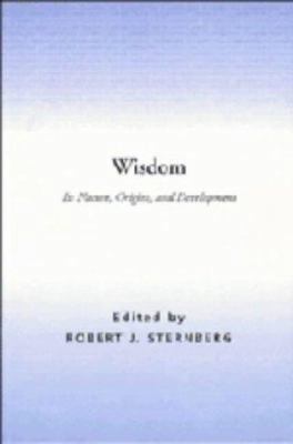 Wisdom: Its Nature, Origins, and Development 0521364531 Book Cover