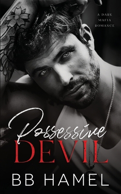 Possessive Devil: A Dark Mafia Romance B09Y896NZ4 Book Cover