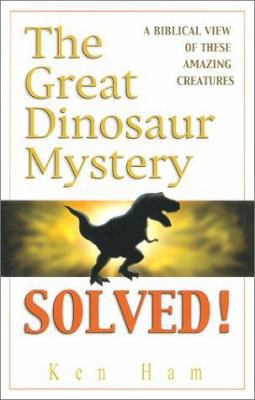 The Great Dinosaur Mystery Solved: A Biblical V... B005H7516Y Book Cover