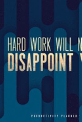 Paperback Hard Work Will Never Disapoint You: Productivity Planner Man Notebook Journal Composition Blank Lined Diary Notepad 120 Pages Paperback Blue Book